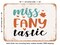 DECORATIVE METAL SIGN - Miss Fany Tastic - Vintage Rusty Look